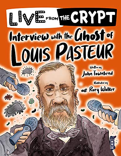 9781913337780: Live from the crypt: Interview with the ghost of Louis Pasteur