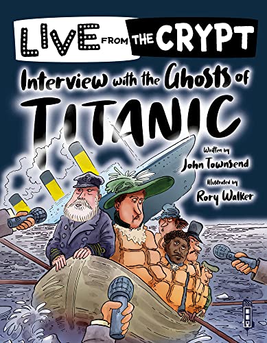 Stock image for Live from the Crypt: Interview with the Ghosts of the Titanic for sale by WorldofBooks