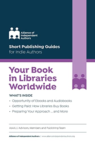 Stock image for Your Book in Libraries Worldwide: Quick & Easy Guides for Indie Authors (Short Publishing Guides for Indie Authors) for sale by GF Books, Inc.