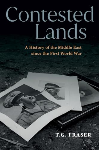 Imagen de archivo de Contested Lands: A History of the Middle East Since the First World War a la venta por Recycle Bookstore