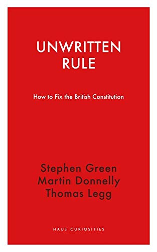 Stock image for Unwritten Rule: How to Fix the British Constitution (Haus Curiosities) for sale by Books Unplugged