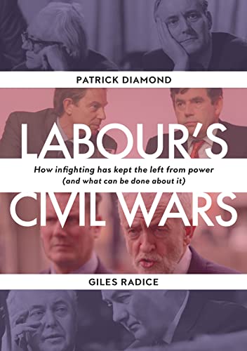 Beispielbild fr Labour's Civil War: How infighting has kept the left from power (and what can be done about it) zum Verkauf von WorldofBooks