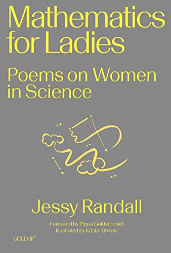 Stock image for Mathematics for Ladies: Poems on Women in Science for sale by Revaluation Books