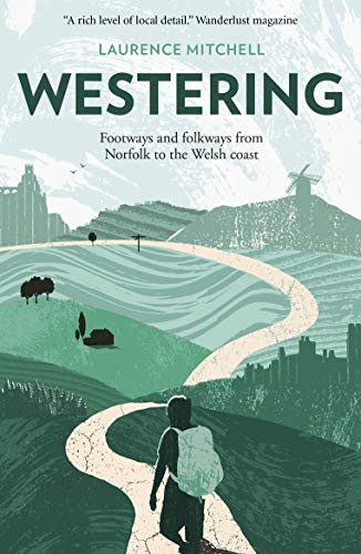 Beispielbild fr Westering: Footways and folkways from Norfolk to the Welsh coast zum Verkauf von WorldofBooks