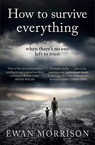 9781913393151: How to Survive Everything: Longlisted for the McIlvanney Prize