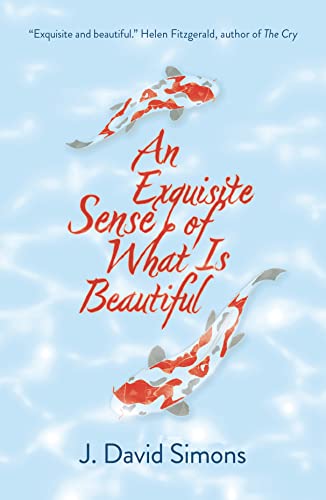 Beispielbild fr An Exquisite Sense of What is Beautiful zum Verkauf von WorldofBooks