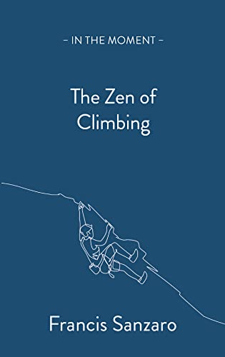 Beispielbild fr The Zen of Climbing zum Verkauf von Blackwell's