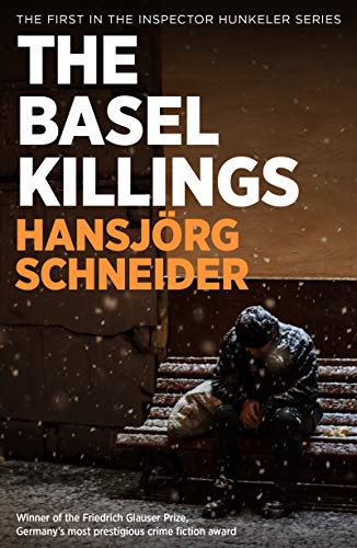 9781913394547: The Basel Killings: Police Inspector Peter Hunkeler Investigates: 1 (Inspector Hunkeler Investigates)