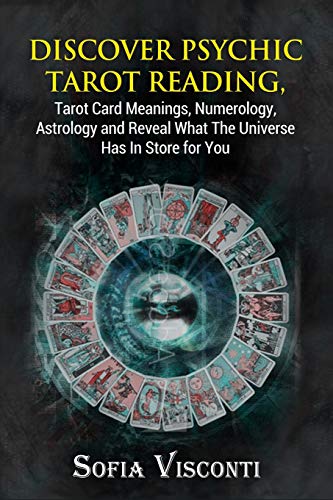 9781913397142: Discover Psychic Tarot Reading, Tarot Card Meanings, Numerology, Astrology and Reveal What The Universe Has In Store for You
