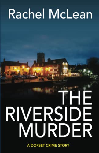 Beispielbild fr The Riverside Murder: A Dorset Crime Story zum Verkauf von SecondSale