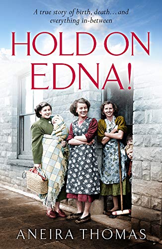 9781913406318: Hold On Edna!: The heartwarming true story of the first baby born on the NHS