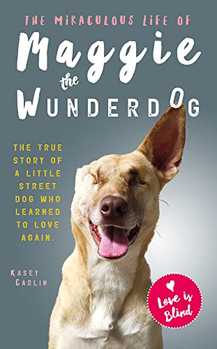 Stock image for The Miraculous Life of Maggie the Wunderdog for sale by SecondSale