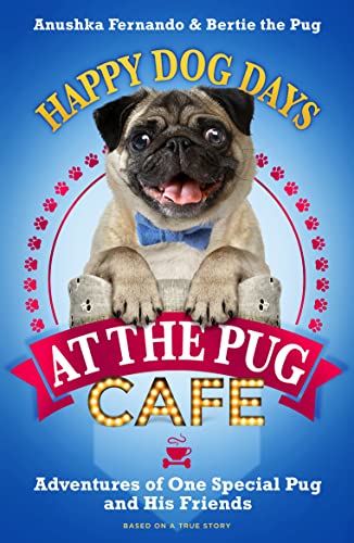 Stock image for Happy Dog Days at the Pug Cafe for sale by WorldofBooks