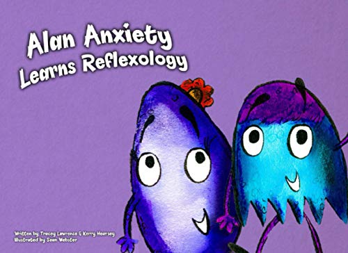 Stock image for Alan Anxiety learns Reflexology (Children's Mental Health and Wellbeing) for sale by GF Books, Inc.