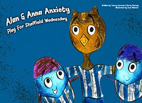 9781913409388: Alan Anxiety plays for Sheffield Wednesday (Children's Mental Health and Wellbeing)