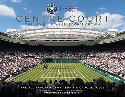 Stock image for Centre Court : The Jewel in Wimbledon's Crown for sale by GreatBookPrices