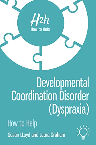 Beispielbild fr Developmental Coordination Disorder (Dyspraxia): How to Help zum Verkauf von AwesomeBooks