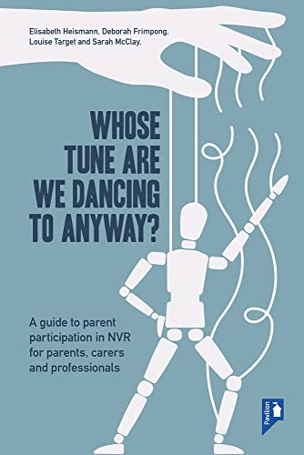 Beispielbild fr Whose Tune Are We Dancing To Anyway?: A Guide to Parent Participation in Non-violent Resistance (NVR) for Parents, Carers and Professionals zum Verkauf von AwesomeBooks