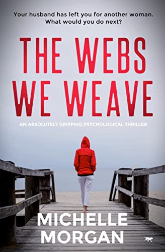 Beispielbild fr The Webs We Weave: an absolutely gripping psychological thriller zum Verkauf von WorldofBooks