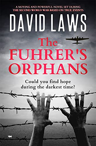 Stock image for The Fuhrer  s Orphans: a moving and powerful novel based on true events: a moving and powerful novel set during The Second World War for sale by WorldofBooks