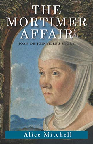 Stock image for The Mortimer Affair: Joan de Joinville  s Story for sale by WorldofBooks