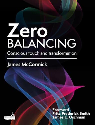 9781913426156: Zero Balancing: Conscious Touch and Transformation
