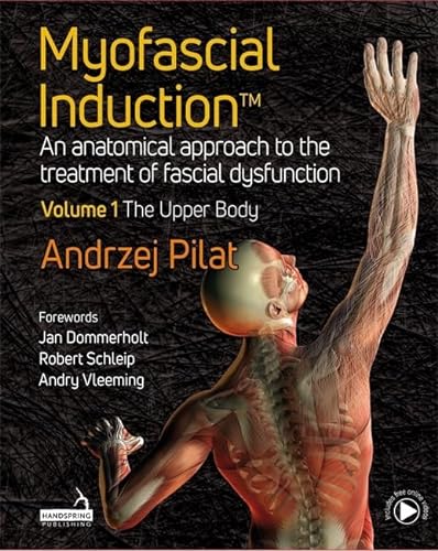 9781913426330: Myofascial Induction™ Volume 1: The Upper Body: An Anatomical Approach to the Treatment of Fascial Dysfunction