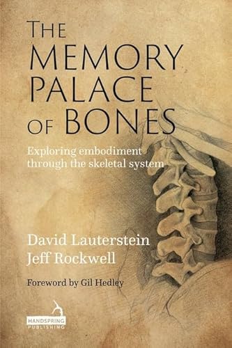 Imagen de archivo de The Memory Palace of Bones: Exploring Embodiment Through the Skeletal System a la venta por Emerald Green Media