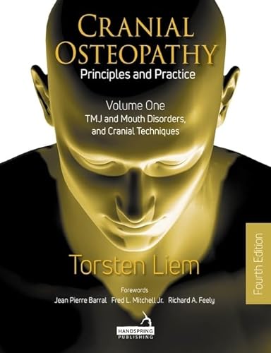Stock image for Cranial Osteopathy: Principles and Practice; TMJ and Mouth Disorders, and Cranial Techniques (1) for sale by Emerald Green Media