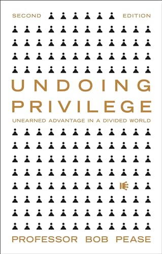 Stock image for Undoing Privilege: Unearned Advantage in a Divided World for sale by Books Puddle
