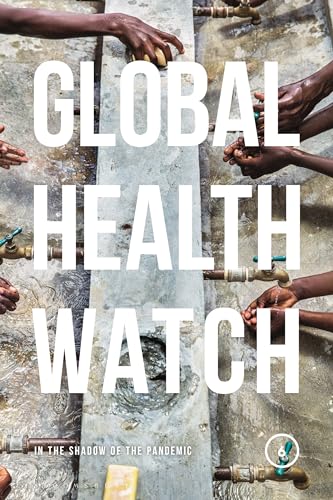 Stock image for Global Health Watch 6: In the Shadow of the Pandemic for sale by Lucky's Textbooks