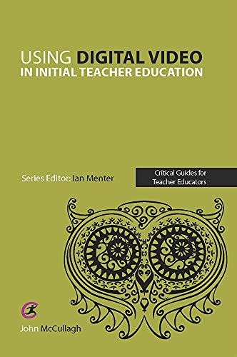 Stock image for Using Digital Video in Initial Teacher Education (Critical Guides for Teacher Educators) for sale by GF Books, Inc.