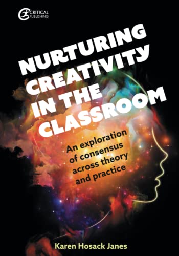 Imagen de archivo de Nurturing Creativity in the Classroom: An exploration of consensus across theory and practice a la venta por GF Books, Inc.
