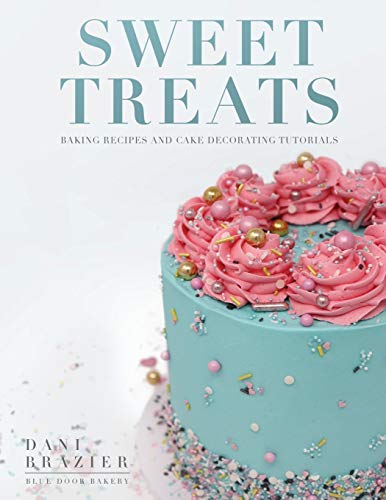 Beispielbild fr Sweet Treats: Baking Recipes and Cake Decorating Tutorials by Blue Door Bakery zum Verkauf von WorldofBooks