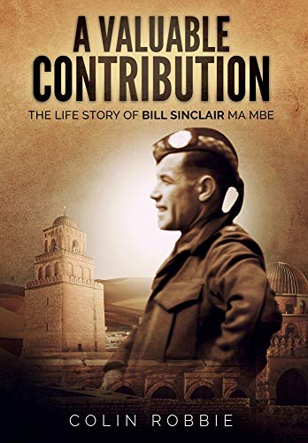 Beispielbild fr A Valuable Contribution: The life story of Bill Sinclair MA MBE zum Verkauf von WorldofBooks