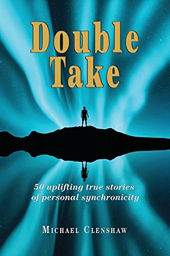 Stock image for Double take: 50 Uplifting true stories of personal synchronicity for sale by WorldofBooks