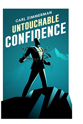 9781913470180: Untouchable Confidence: 100% Proven Methods to Overcome Anxiety, Thrive in Your Relationships, Conquer Panic, Rapid Relief from Toxic Stress, Release Fear & Intrusive Thoughts