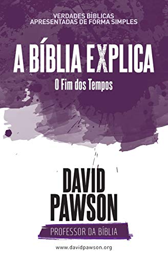 Beispielbild fr A BBLIA EXPLICA O Fim dos Tempos? (Portuguese Edition) zum Verkauf von GF Books, Inc.