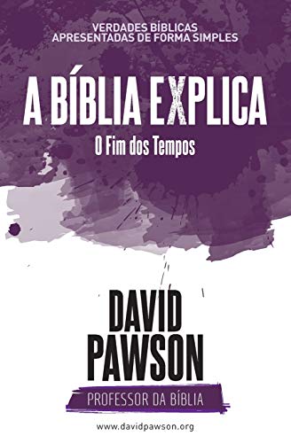 Stock image for A BBLIA EXPLICA O Fim dos Tempos? (Portuguese Edition) for sale by GF Books, Inc.