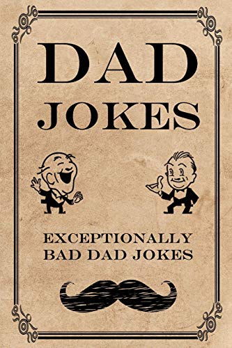 Imagen de archivo de Dad Jokes: Exceptionally Bad Dad Jokes (Terribly Good Dad Jokes) a la venta por PlumCircle