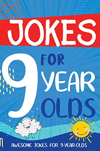 Imagen de archivo de Jokes for 9 Year Olds: Awesome Jokes for 9 Year Olds - Birthday or Christmas Gifts for 9 Year Olds (Kids Joke Books Ages 6-12) a la venta por ZBK Books