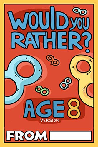 Imagen de archivo de Would You Rather Age 8 Version: Would You Rather Questions for 8 Year Olds (Would You Rather For Kids) a la venta por SecondSale