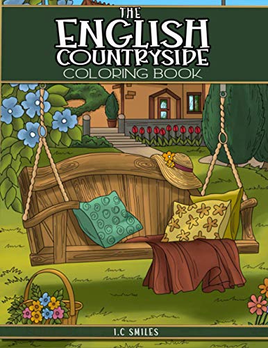 Imagen de archivo de The English Countryside Coloring Book: An Adult Coloring Book with Delightful English Countryside Scenery, Magnificent Country Gardens and Captivating landscapes for Stress Relief and Relaxation a la venta por GF Books, Inc.