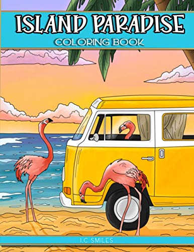 Imagen de archivo de Island Paradise Coloring Book: An Adult Coloring Book with Relaxing Island Life Scenes, Exotic Ocean Landscapes and Stress Relieving Whimsical Wildlife for Stress Relief and Relaxation a la venta por Book Deals