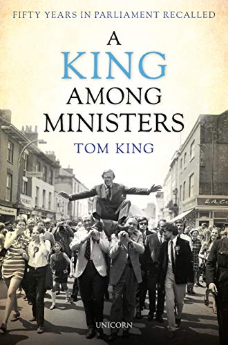 Imagen de archivo de A King Among Ministers: Fifty Years in Parliament Recalled a la venta por Books From California