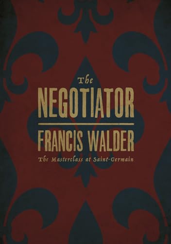 Imagen de archivo de The Negotiator: The Masterclass at Saint-Germain a la venta por WorldofBooks
