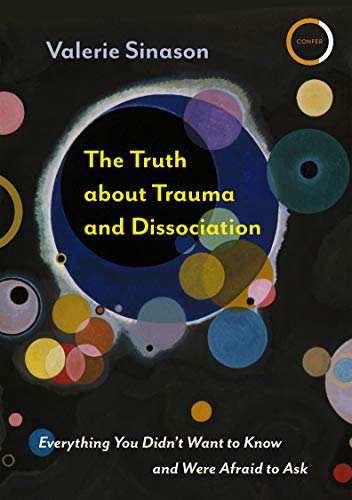 9781913494087: The Truth about Trauma and Dissociation: Everything You Didn't Want to Know and Were Afraid to Ask