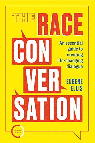 Imagen de archivo de The Race Conversation: An Essential Guide to Creating Life-changing Dialogue a la venta por Lakeside Books
