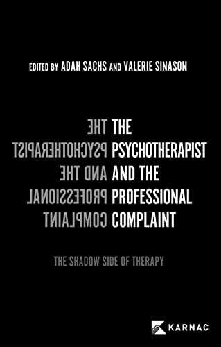 9781913494612: The Psychotherapist and the Professional Complaint: The Shadow Side of Therapy