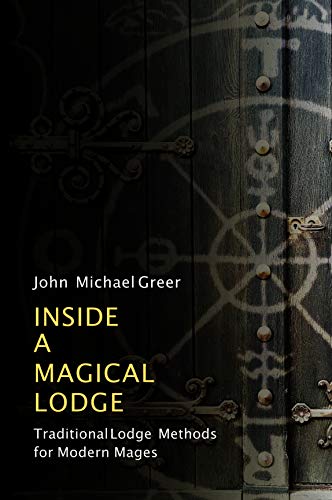 Beispielbild fr Inside a Magical Lodge: Traditional Lodge Methods for Modern Mages zum Verkauf von Books From California